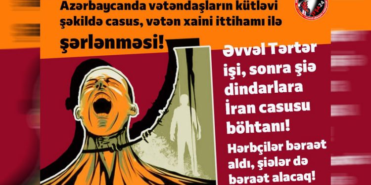 Tərtər işində hərbçilərə, indi isə dindarlara qarşı casus böhtanı!