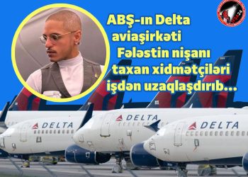 Delta şirkətindən Fələstinə dəstək verənlərə qarşı qərar