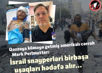 Amerikalı cərrahdan İsrail snayperləri ilə bağlı şok açıqlama